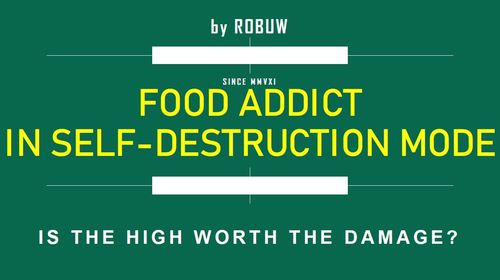 Product picture FOOD ADDICT IN SELF-DESTRUCTION MODE